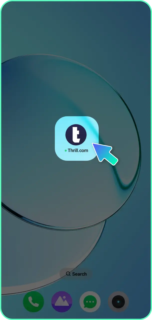 Launch and log in to your account through the Thrill app.