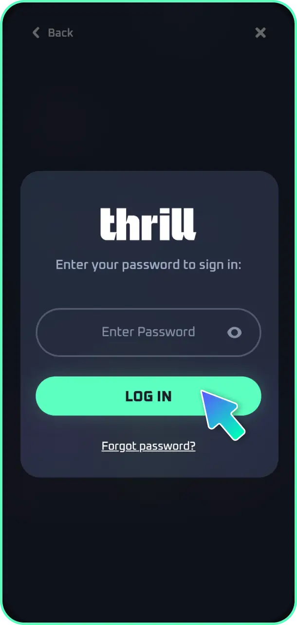 Enter your personal credentials and log in to your account at Thrill deposit.