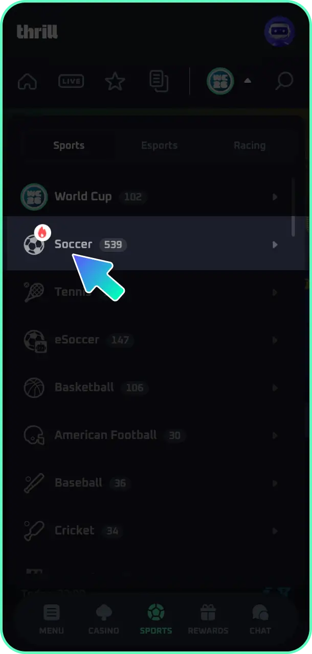 Browse the sportsbook events and choose a match in the sports section at Thrill soccer.